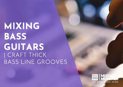 Mixing Bass Guitars | Craft Thick Bass Line Grooves In 2024