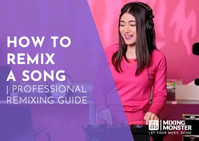 How To Remix A Song | Professional Remixing Guide 2024