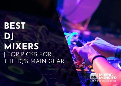 9 Best DJ Mixers 2024 | Top Picks For The DJ’s Main Gear