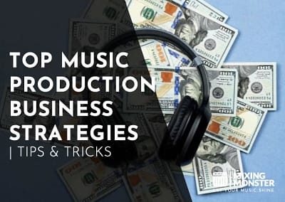 Top Music Production Business Strategies | Tips & Tricks 2024