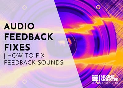Audio Feedback Fixes | How To Fix Feedback Sounds In 2024